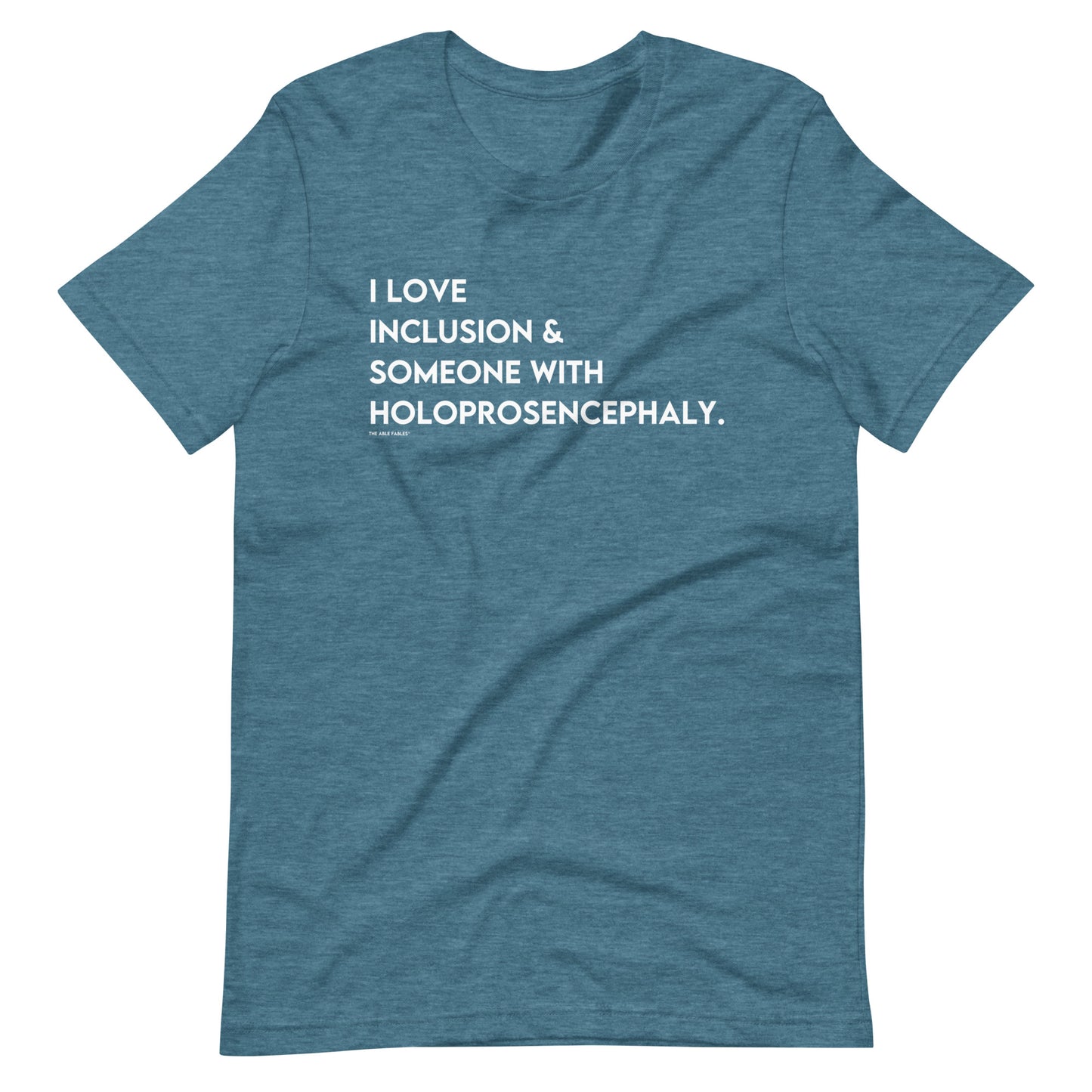 "I love inclusion and someone with Holoprosencephaly" Adult Tee