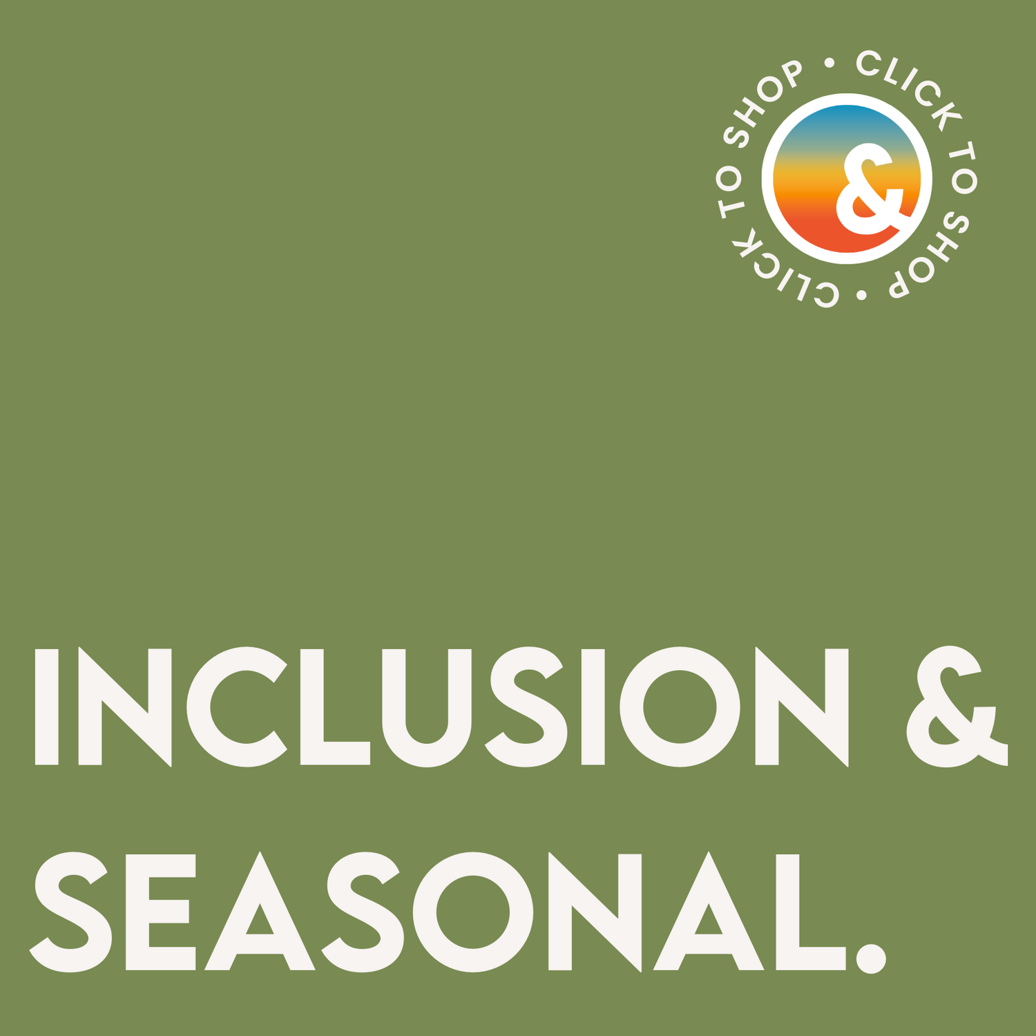 inclusion + seasonal