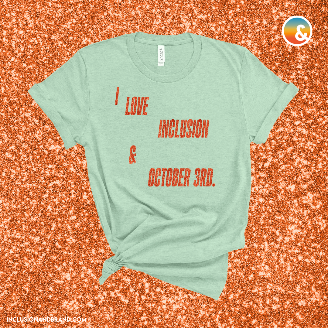 I Love Inclusion & October 3rd