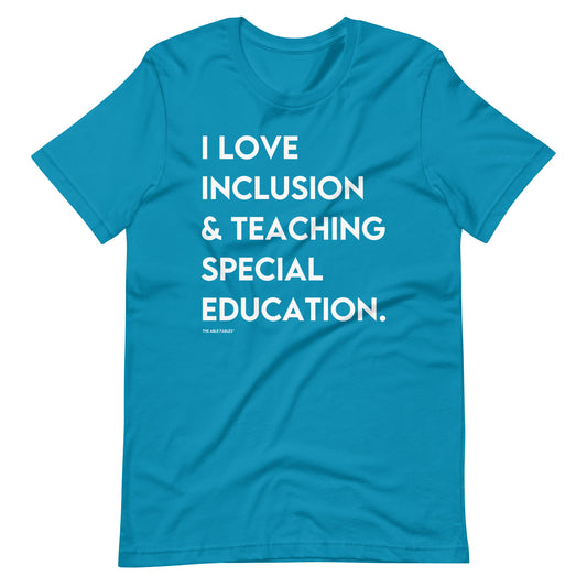 I Love Inclusion & Teaching Special Education | Adult Unisex Tee