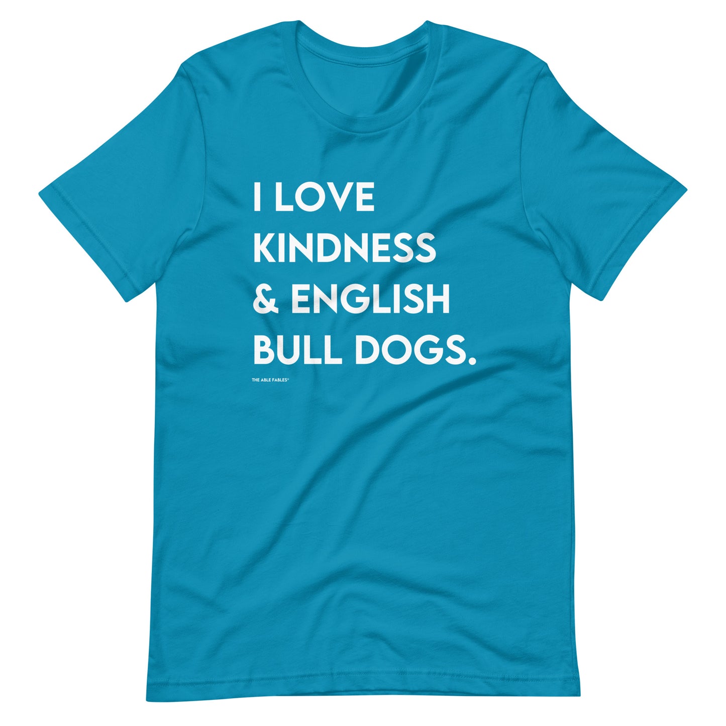 "I Love Kindness & English Bull Dogs" Adult Unisex Tee