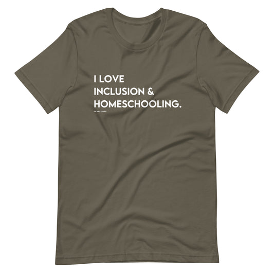 I Love Inclusion & Homeschooling | Adult Unisex Tee