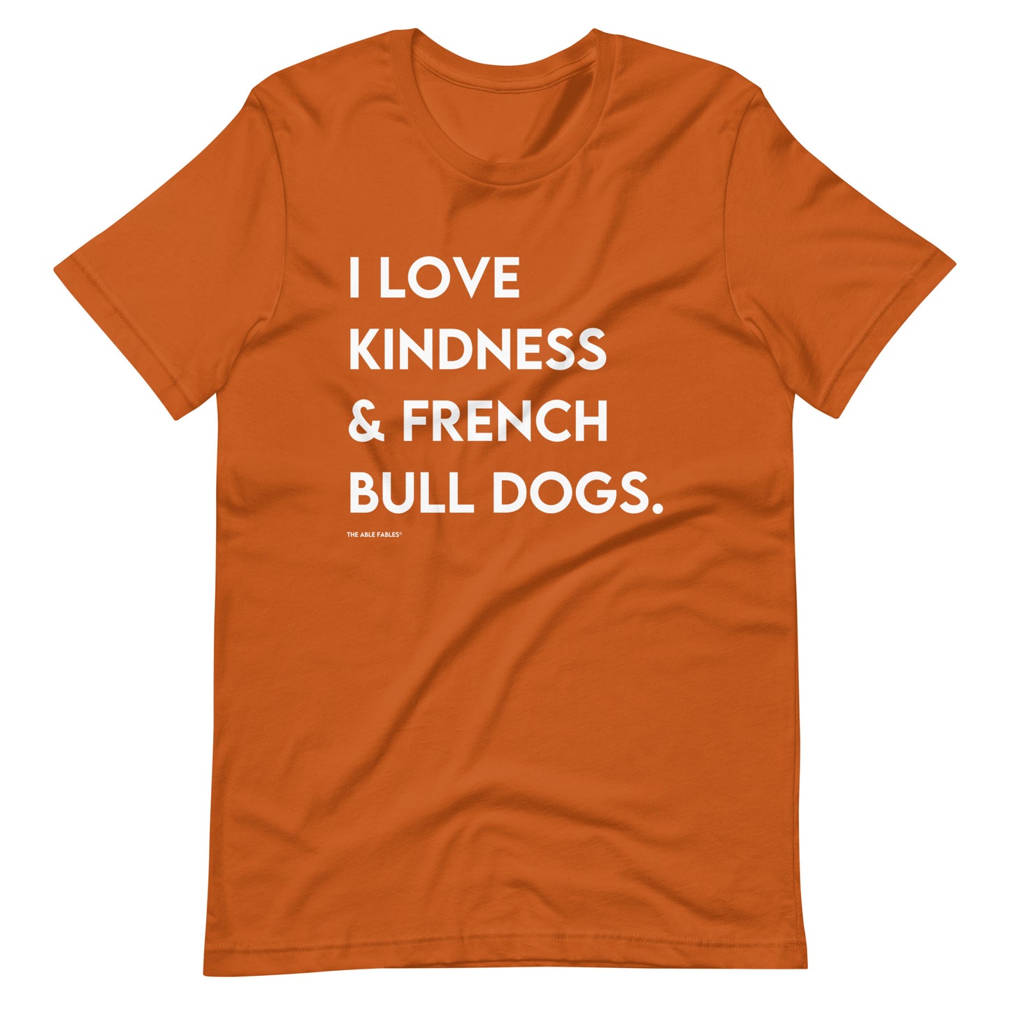 "I Love Kindness & French Bull Dogs" Adult Unisex Tee