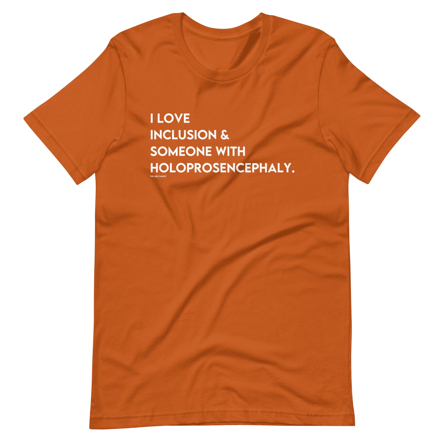 "I love inclusion and someone with Holoprosencephaly" Adult Tee