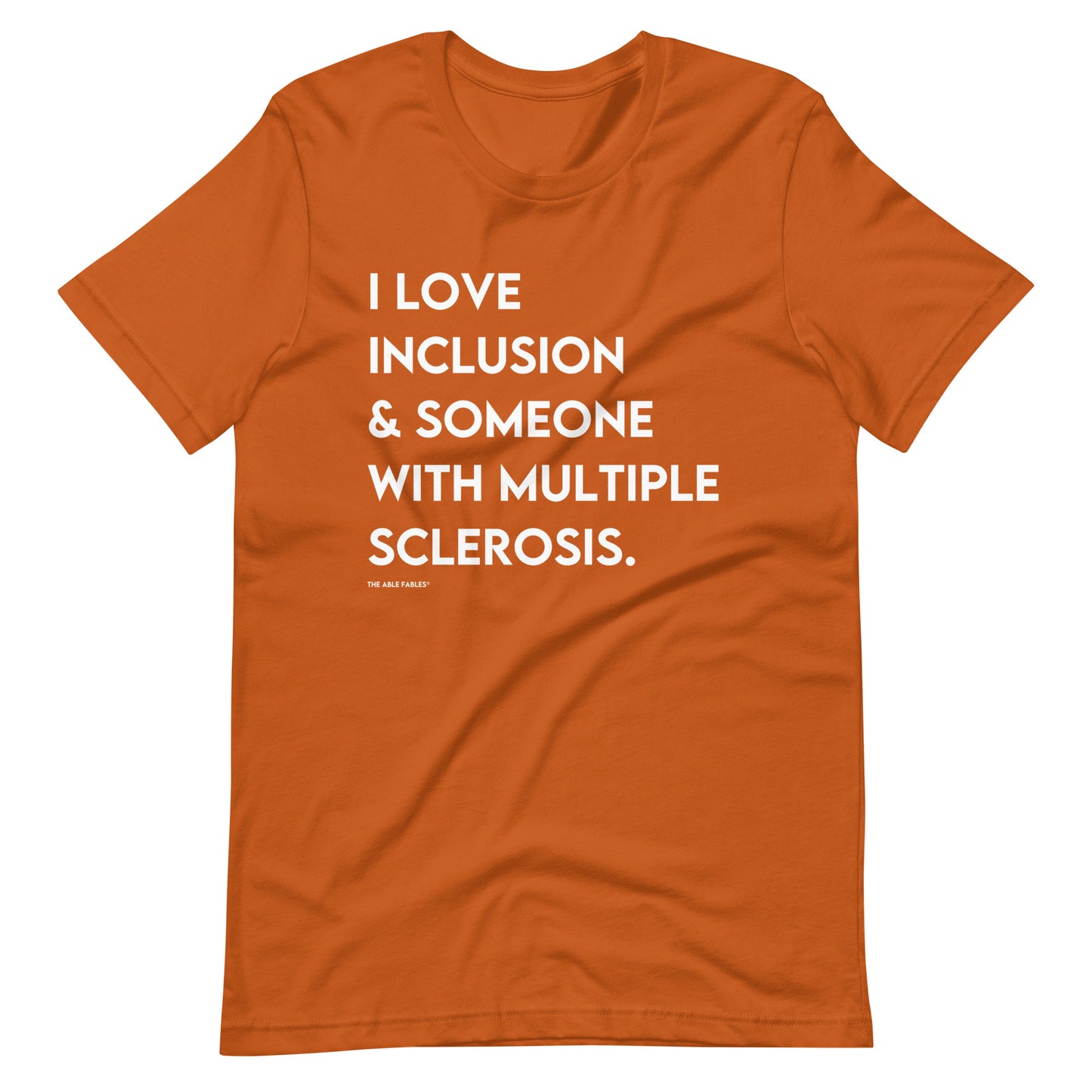 “I Love Inclusion & Someone With Multiple Sclerosis” Adult Unisex Tee