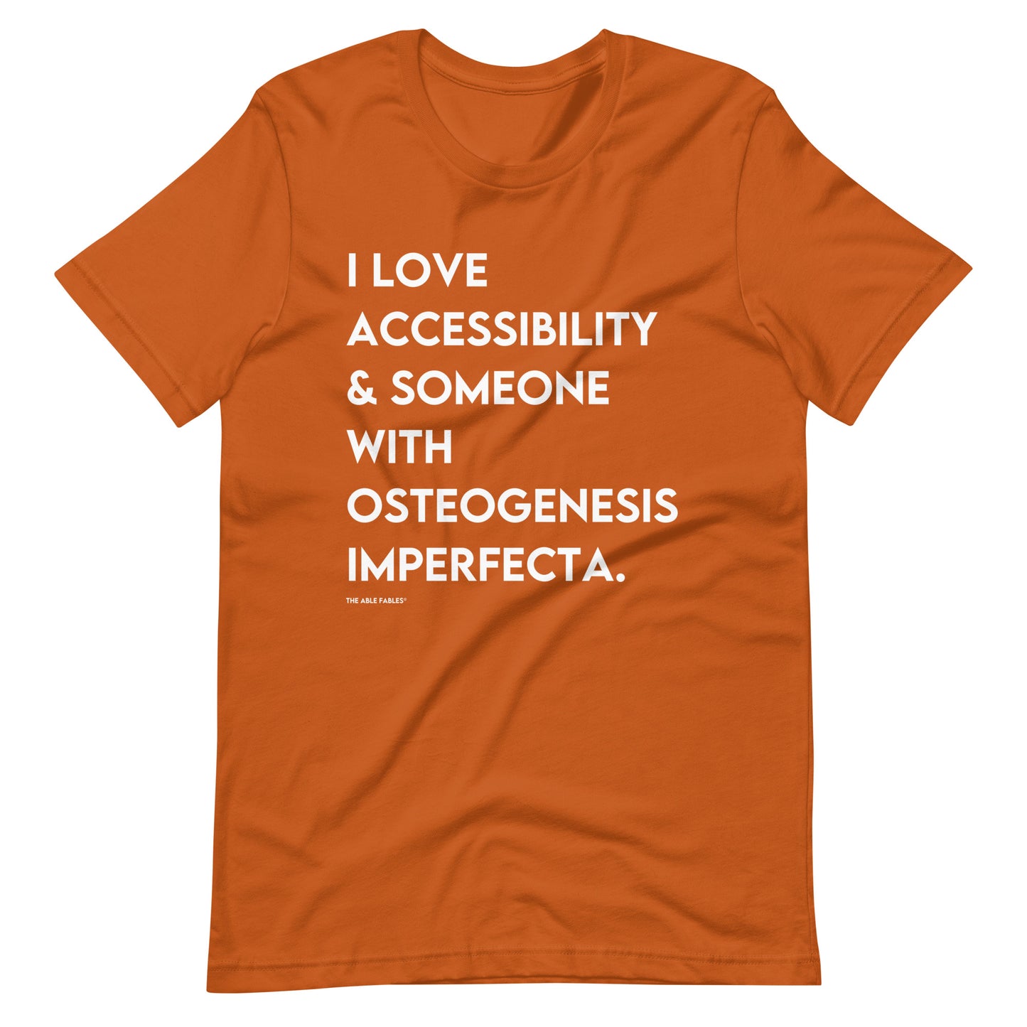 “I Love Accessibility & Someone With Osteogenesis Imperfecta” Adult Unisex Tee