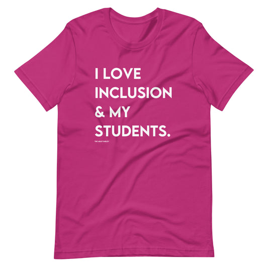 I Love Inclusion & My Students | Adult Unisex Tee