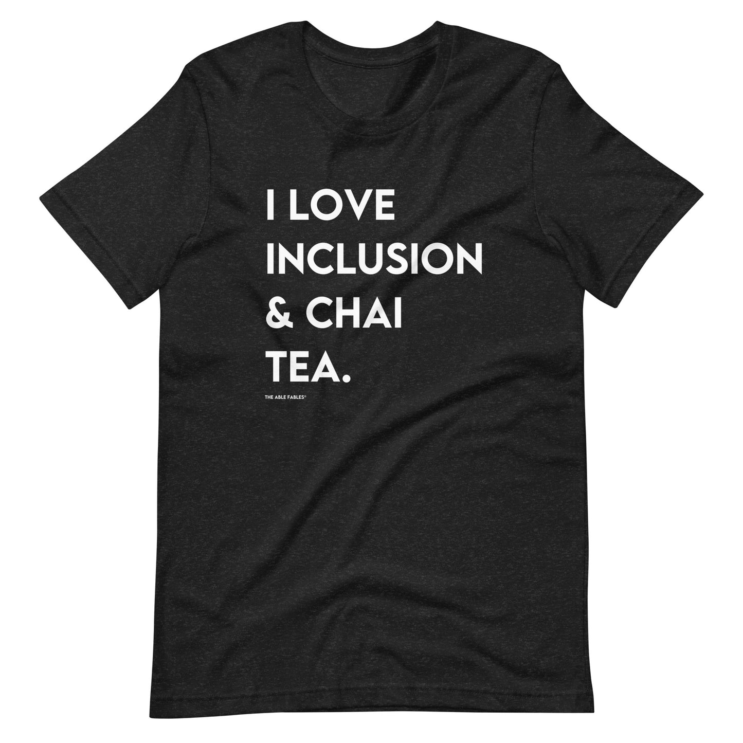 I Love Inclusion & Chai Tea | Adult Unisex Tee