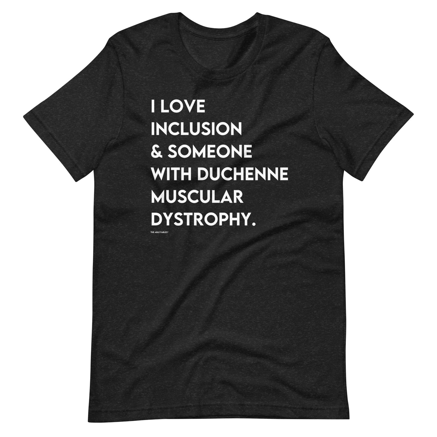 I Love Inclusion & Someone With Duchenne Muscular Dystrophy | Adult Unisex Tee