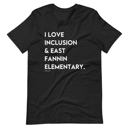 "I Love Inclusion & East Fannin Elementary" Unisex Adult Tee