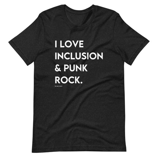 "I Love Inclusion & Punk Rock" Adult Unisex Tee