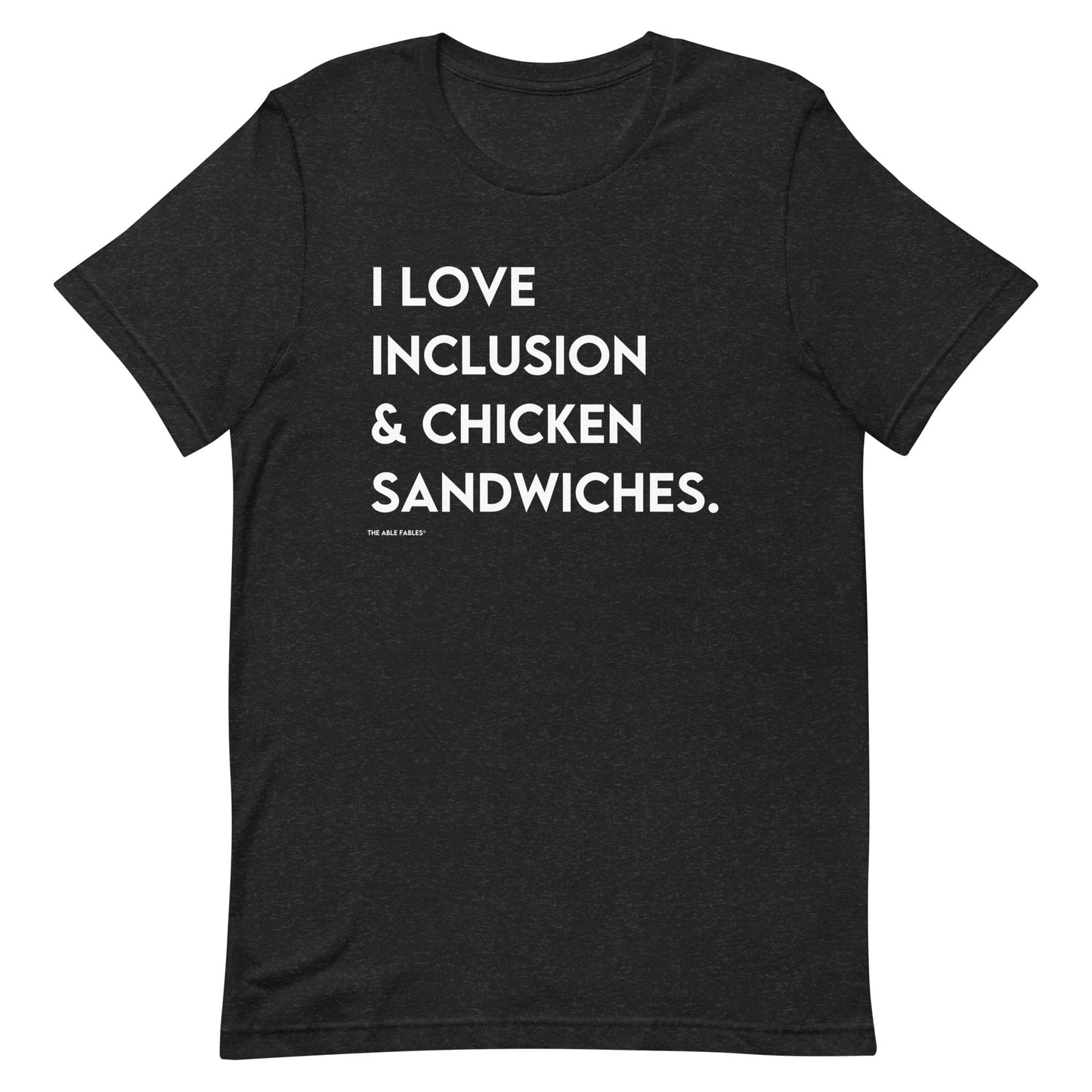 I Love Inclusion & Chicken Sandwhiches | Adult Unisex Tee