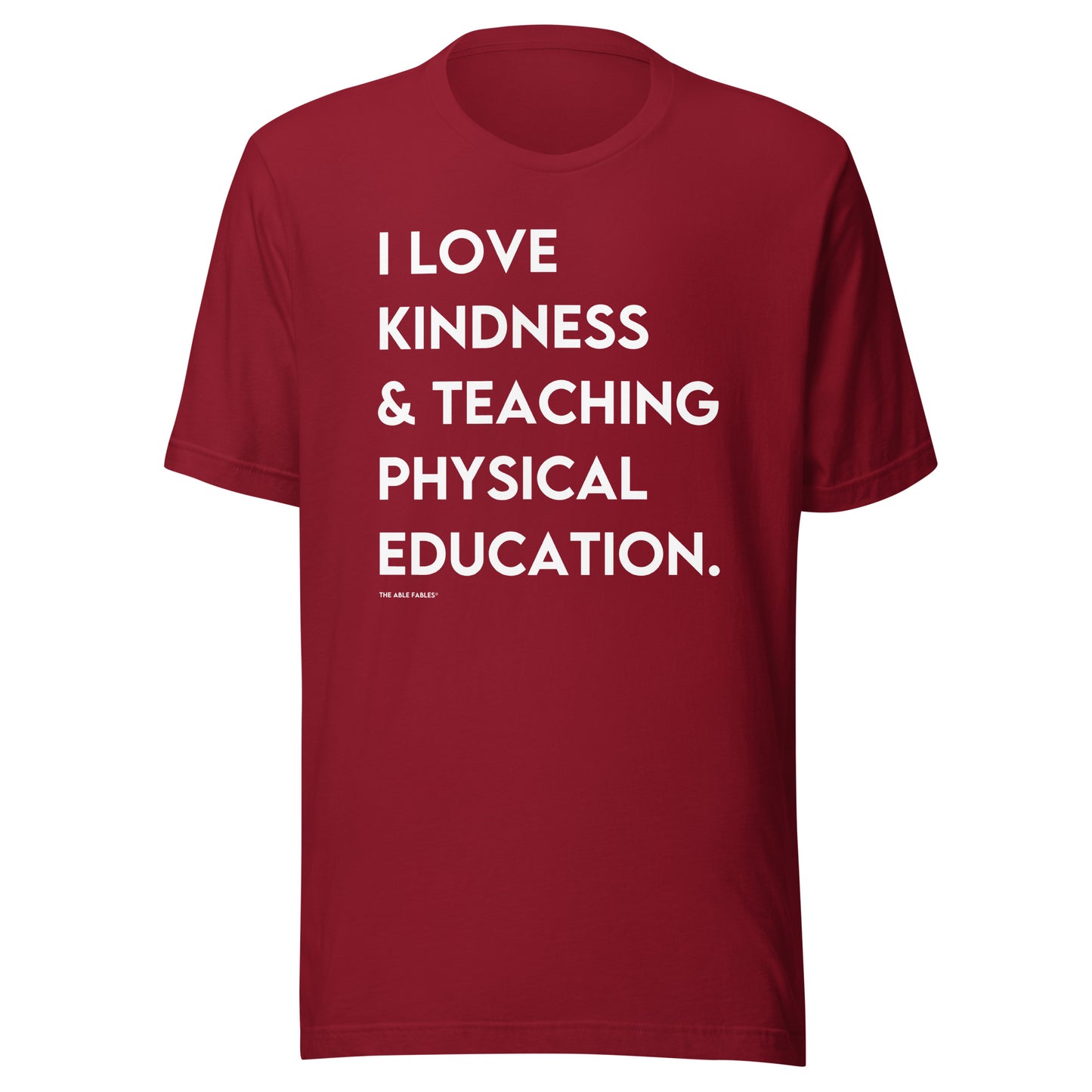 I Love Kindness & Teaching Physical Education | Adult Unisex Tee