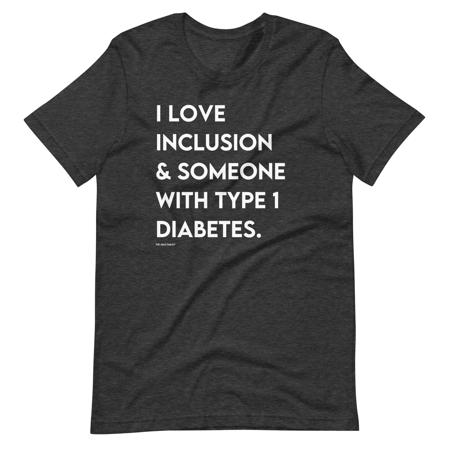 I Love Inclusion & Someone With Type 1 Diabetes | Adult Unisex Tee