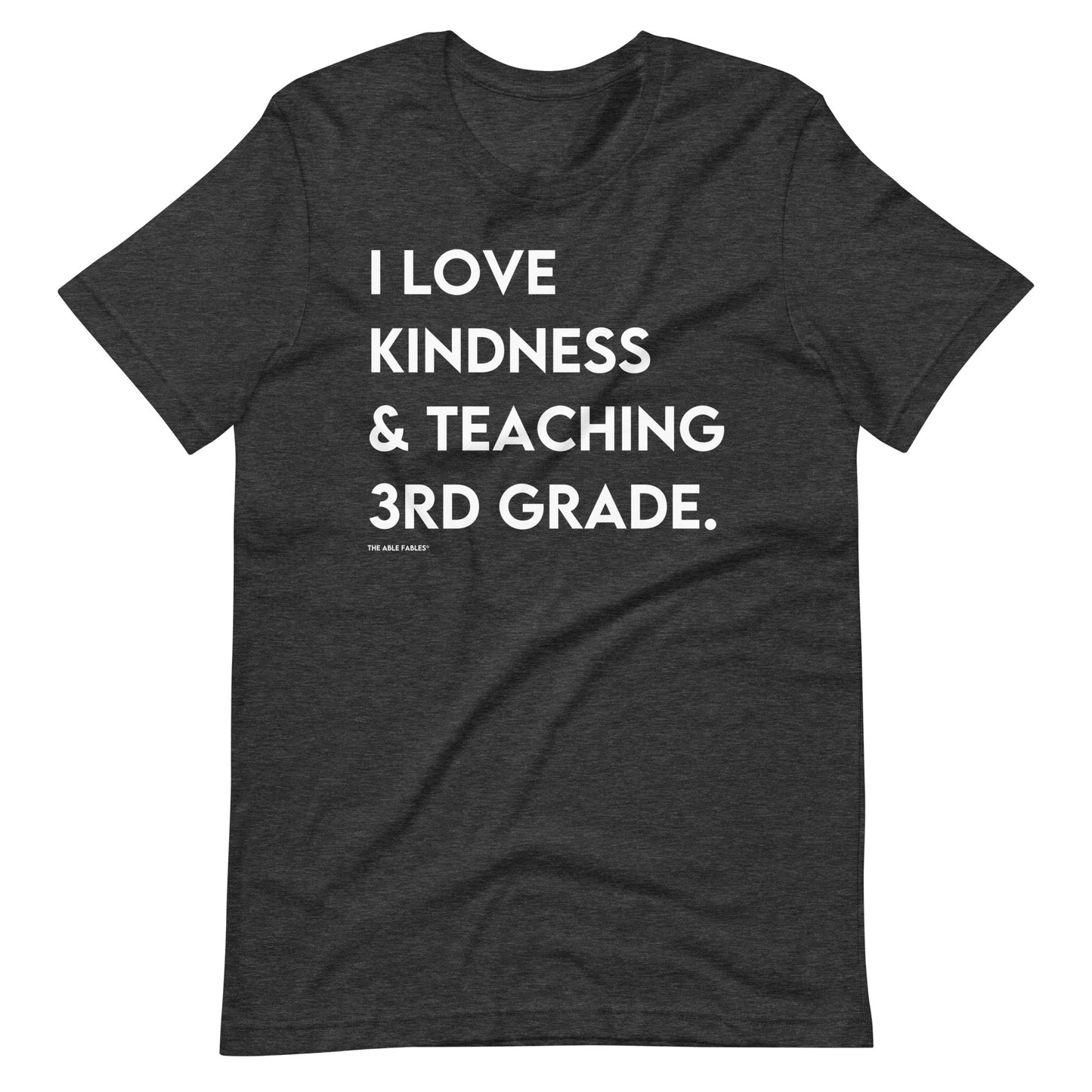 I Love Kindness & Teaching 3rd Grade | Adult Unisex Tee