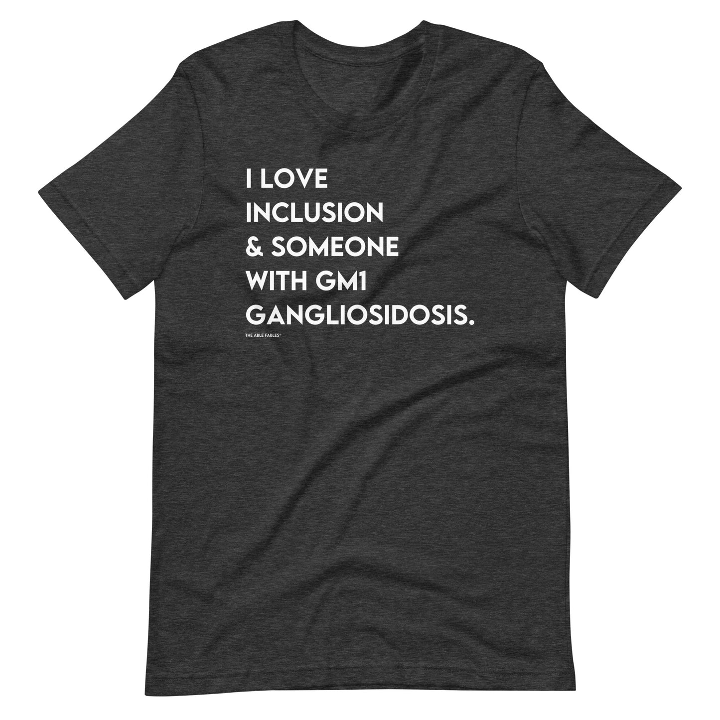 I Love Inclusion & Someone With Gm1 Gangliosidosis | Adult Unisex Tee