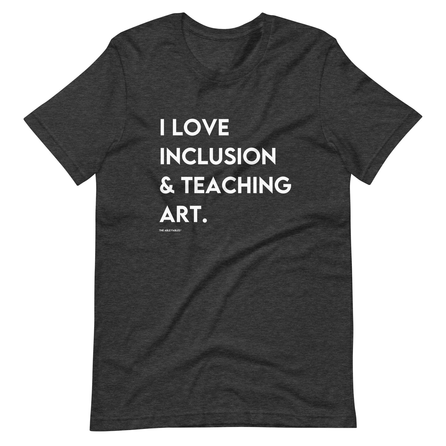 I Love Inclusion & Teaching Art | Adult Tee