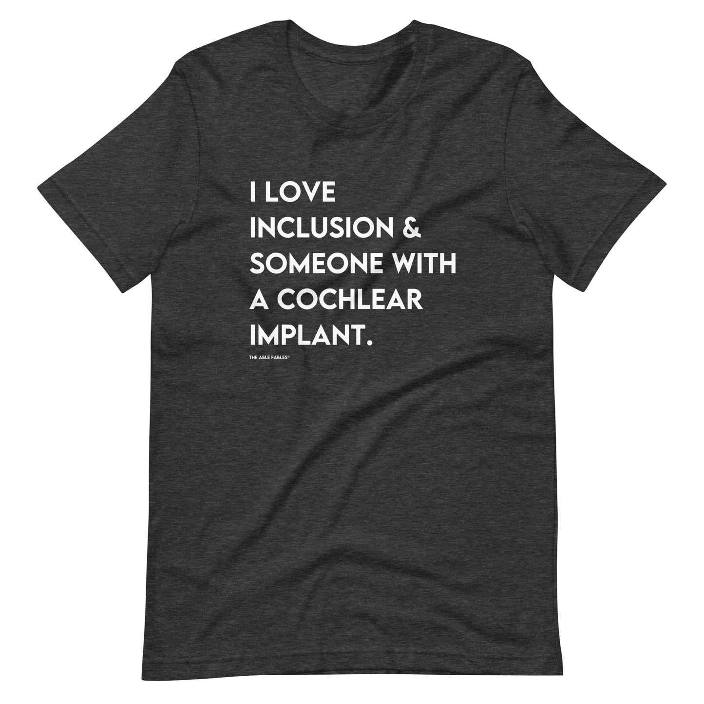 I Love Inclusion & Someone With a Cochlear Implant | Adult Tee