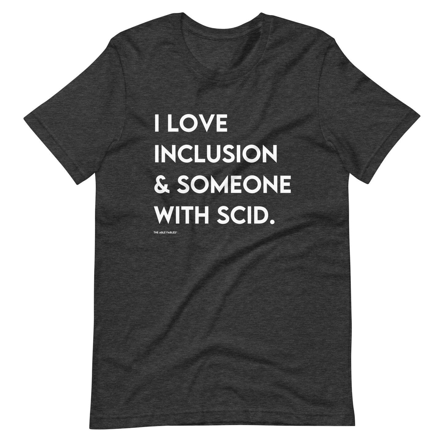 I Love Inclusion & Someone with SCID | Adult Unisex Tee