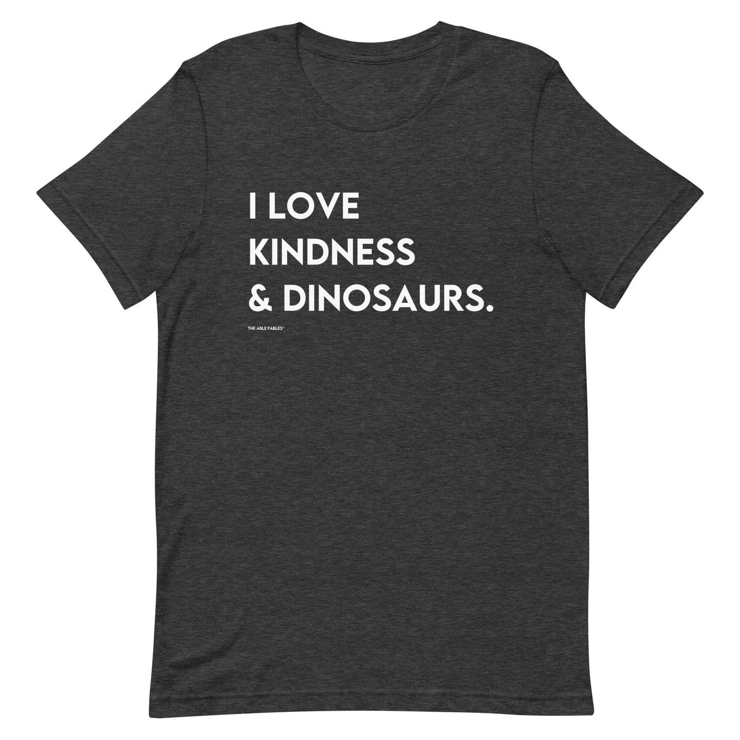 I Love Kindness & Dinosaurs | Adult Unisex Tee