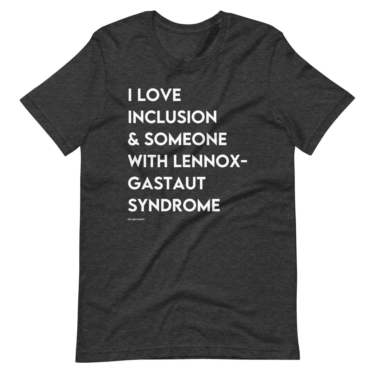 I Love Inclusion & Someone With Lennox Gastaut Syndrome | Adult Unisex Tee