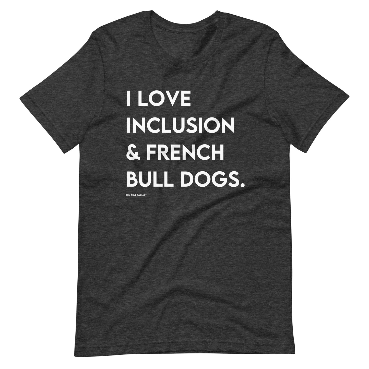 "I Love Inclusion & French Bull Dogs" Adult Unisex Tee