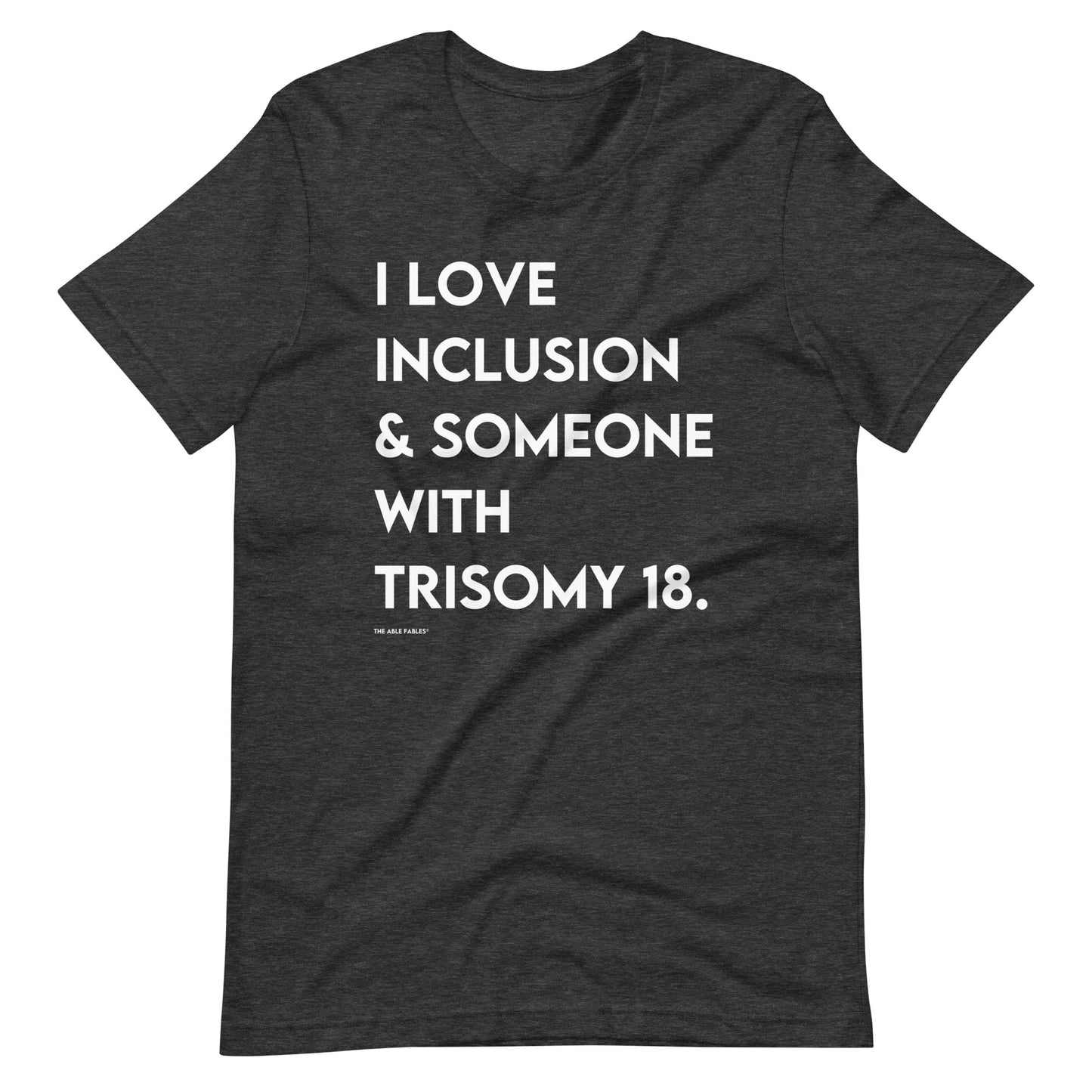 "I Love Inclusion & Someone With Trisomy 18" Adult Unisex Tee