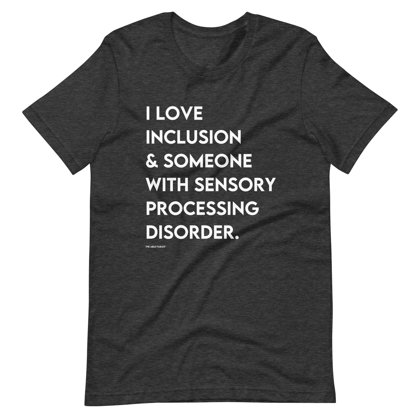 “I Love Inclusion & Someone With Sensory Processing Disorder” Adult Unisex Tee