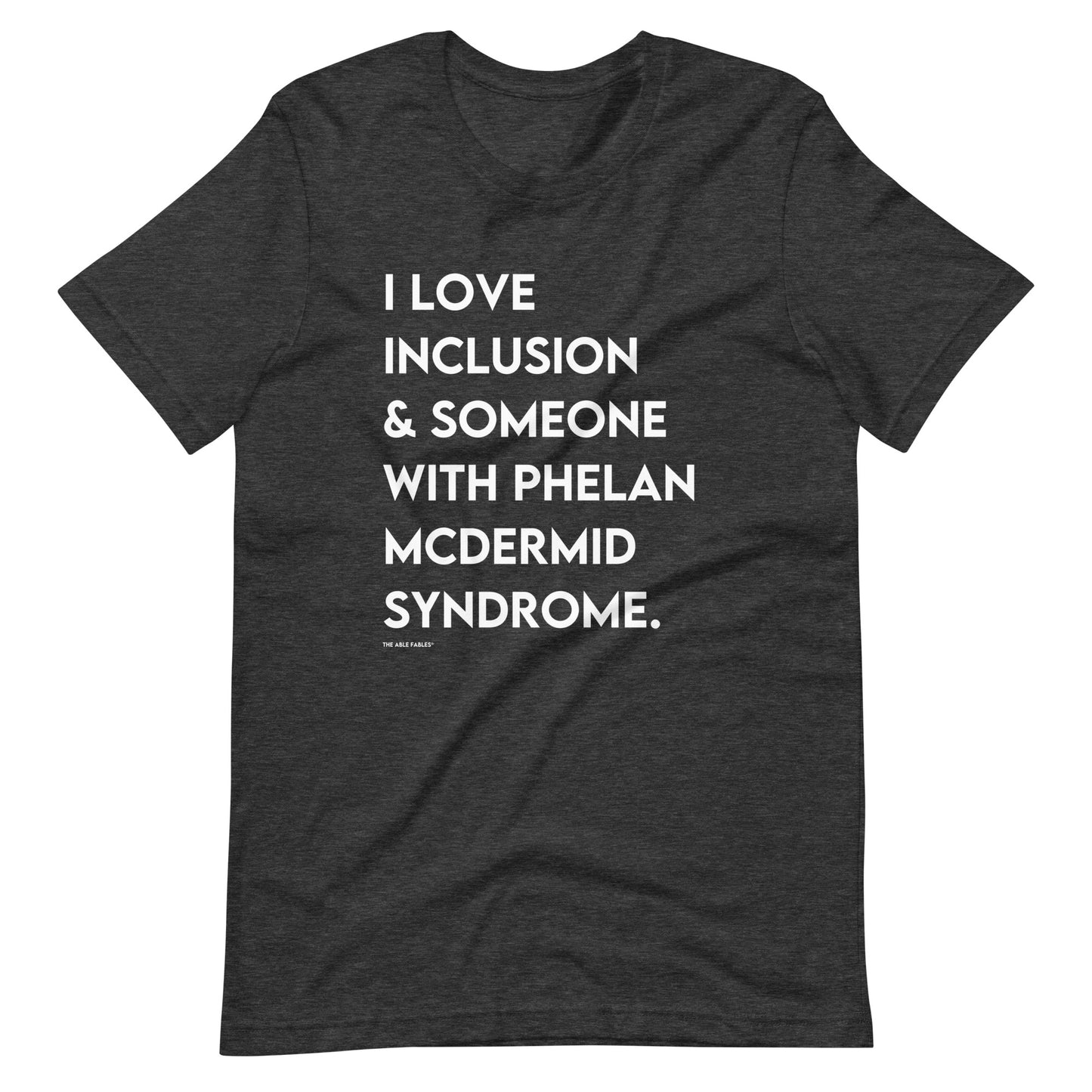 "I Love Inclusion & Someone With Phelan McDermid Syndrome" Adult Unisex Tee