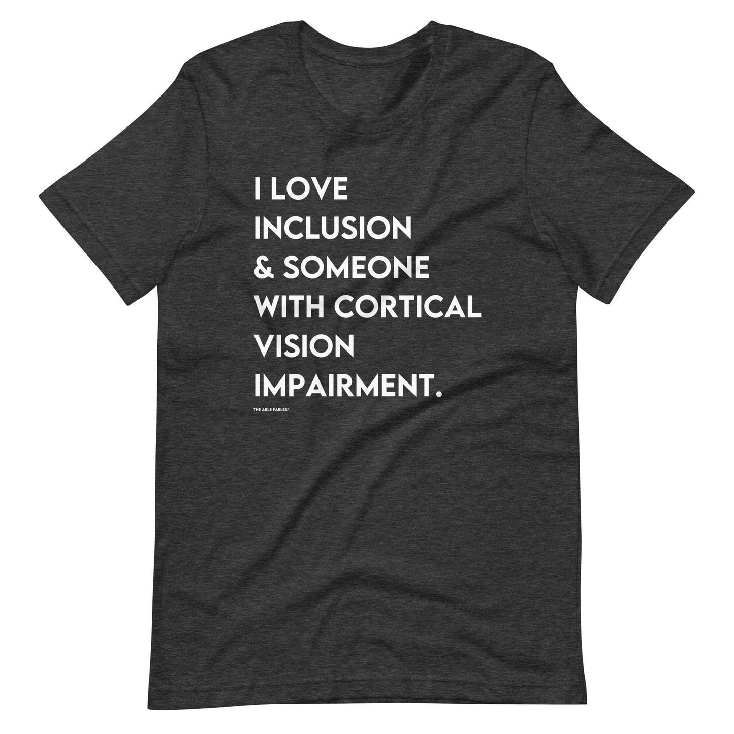 "I Love Inclusion & Someone with Cortical Vision Impairment" Adult Unisex Tee