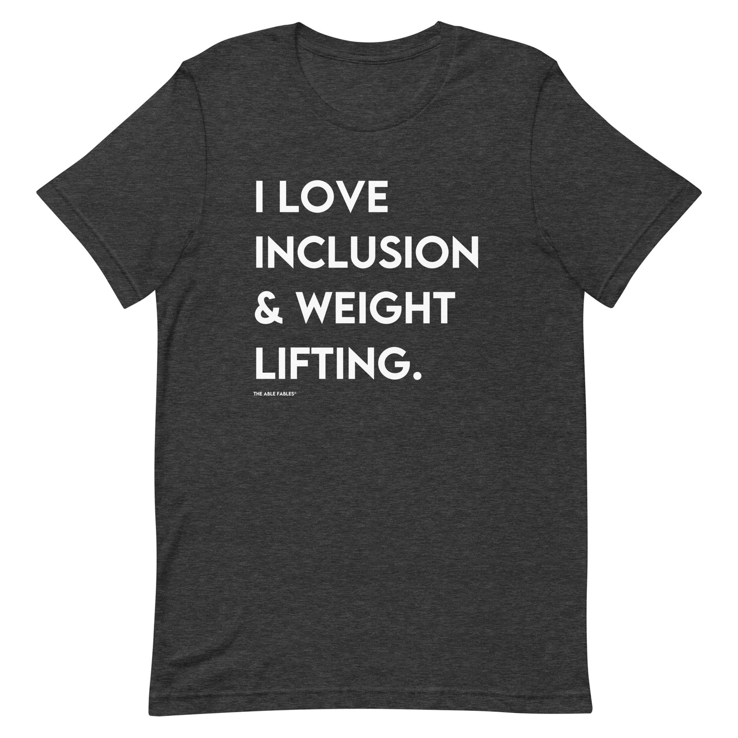 I Love Inclusion & Weight Lifting | Adult Unisex Tee