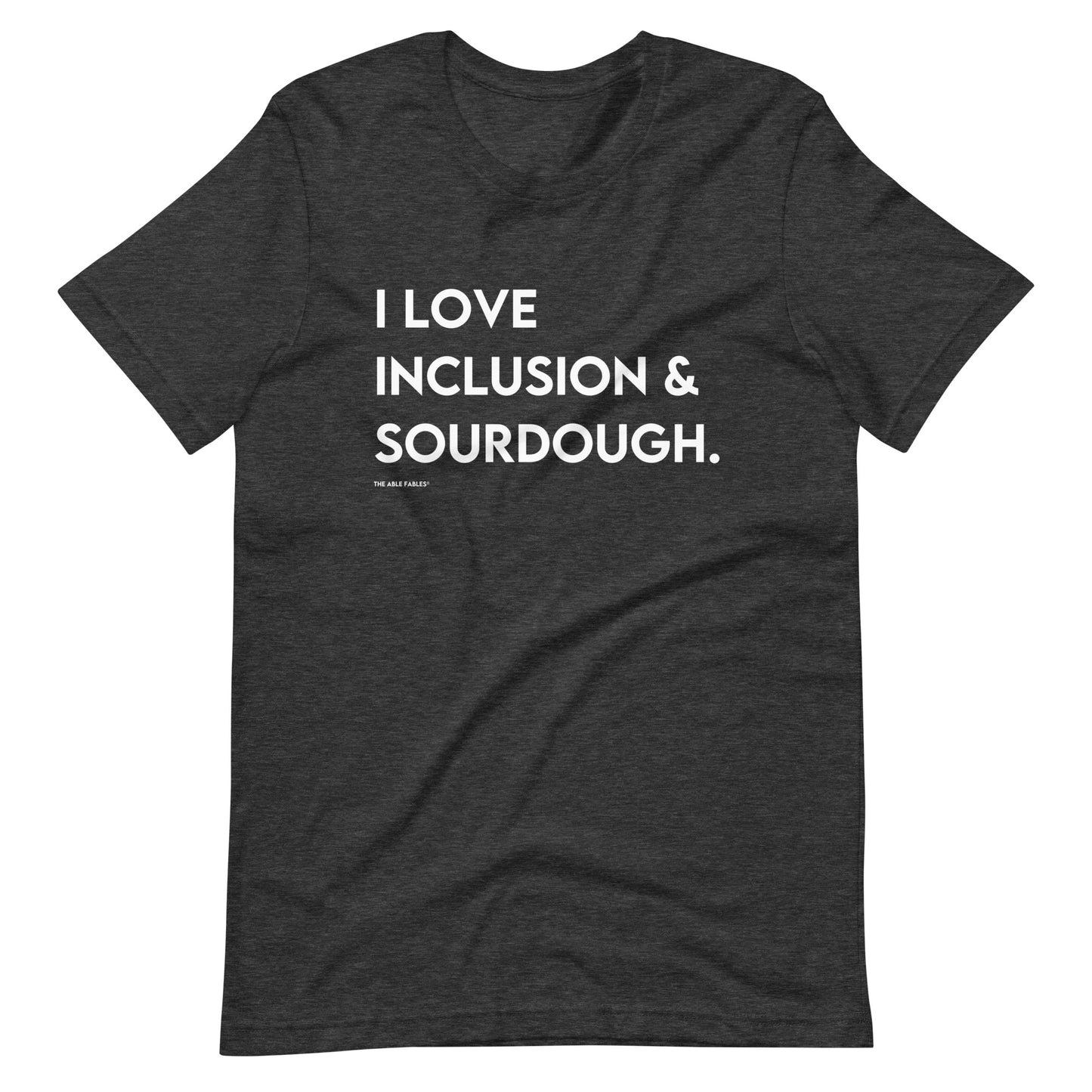 I Love Inclusion & Sourdough | Adult Unisex Tee