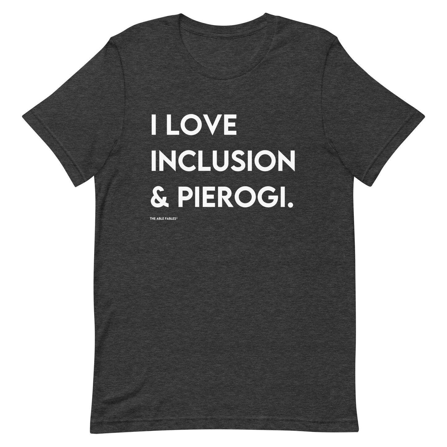 I Love Inclusion & Pierogi | Adult Unisex Tee