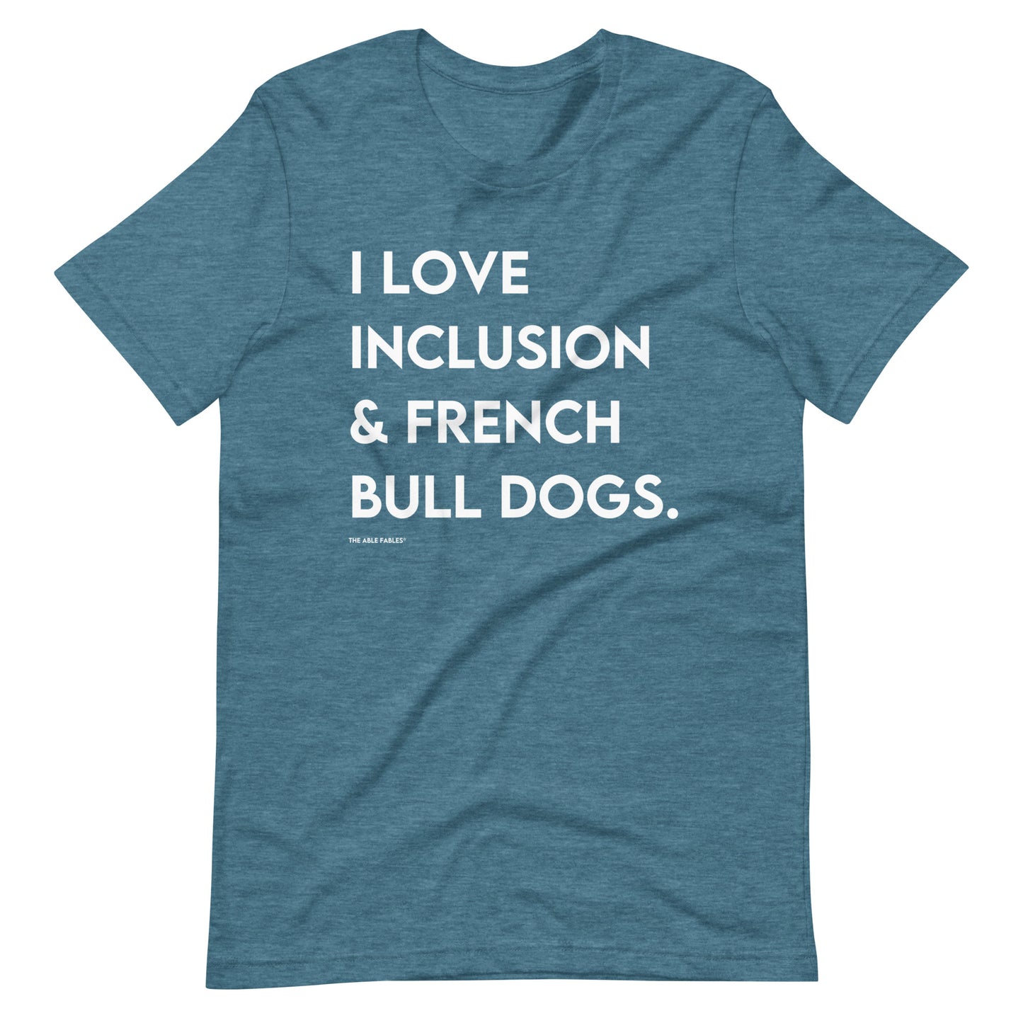 "I Love Inclusion & French Bull Dogs" Adult Unisex Tee