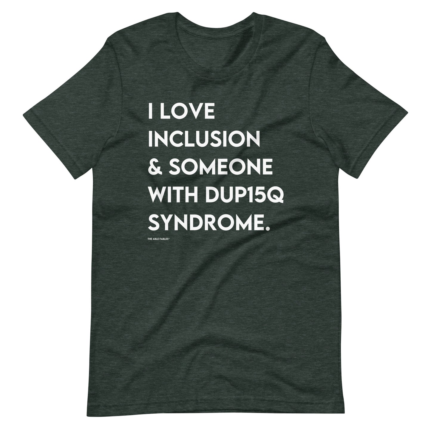 I Love Inclusion and Someone with Dup15q Syndrome | Adult Unisex Tee