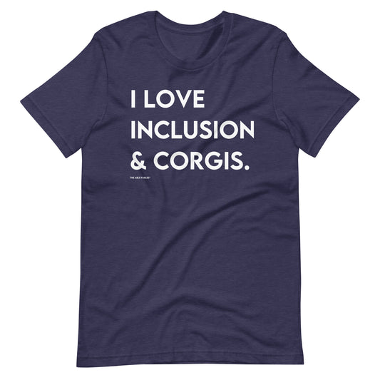 I Love Inclusion & Corgis | Adult Unisex Tee
