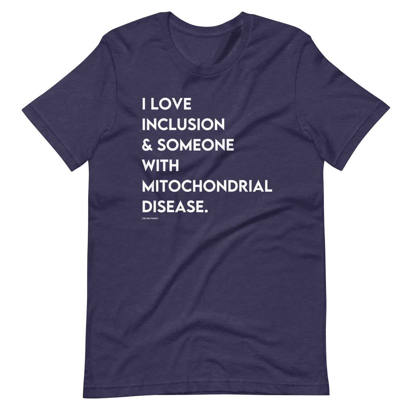 I Love Inclusion & Someone With Mitochondrial Disease | Adult Unisex Tee