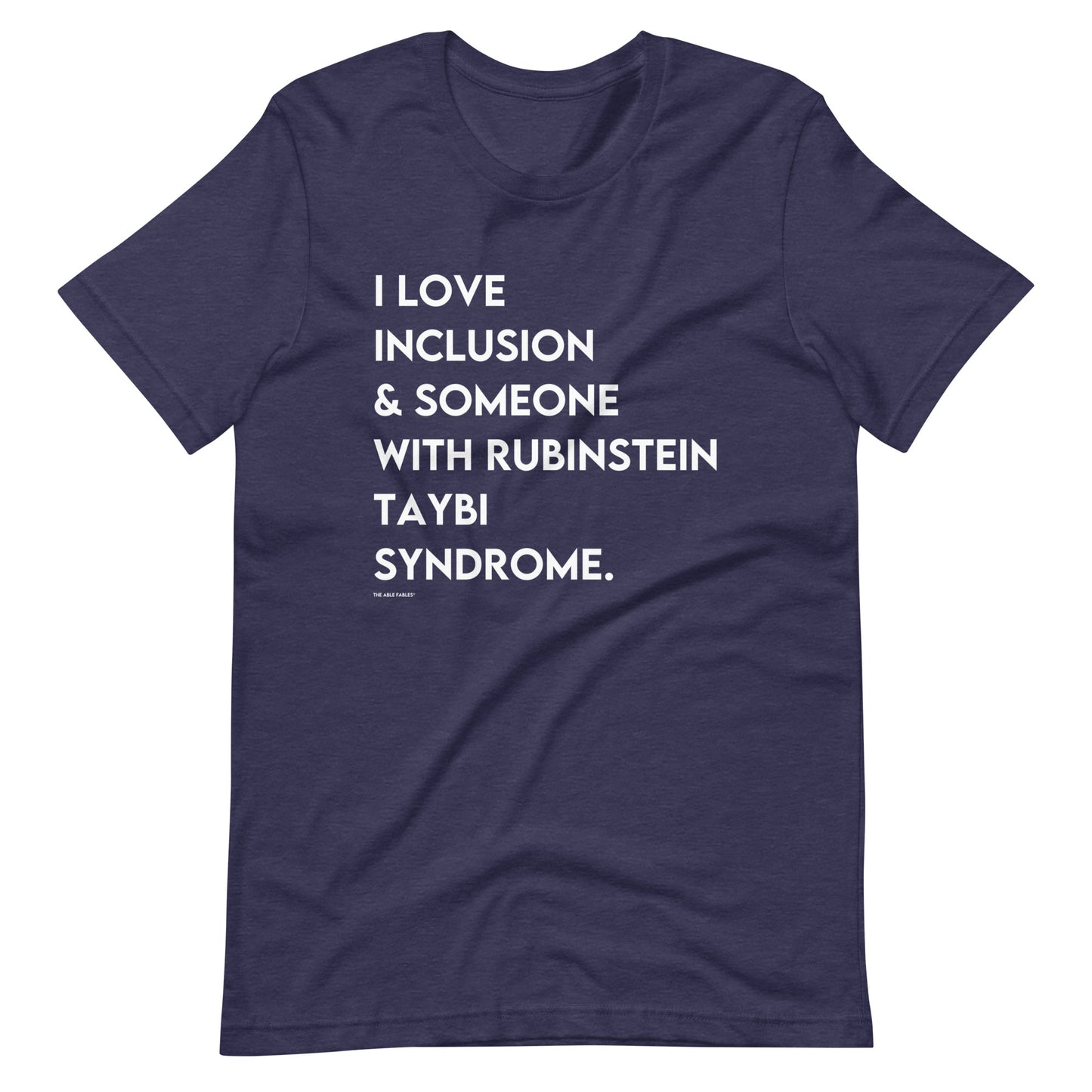 "I Love Inclusion & Someone With Rubinstein Taybi Syndrome" Unisex Adult Tee