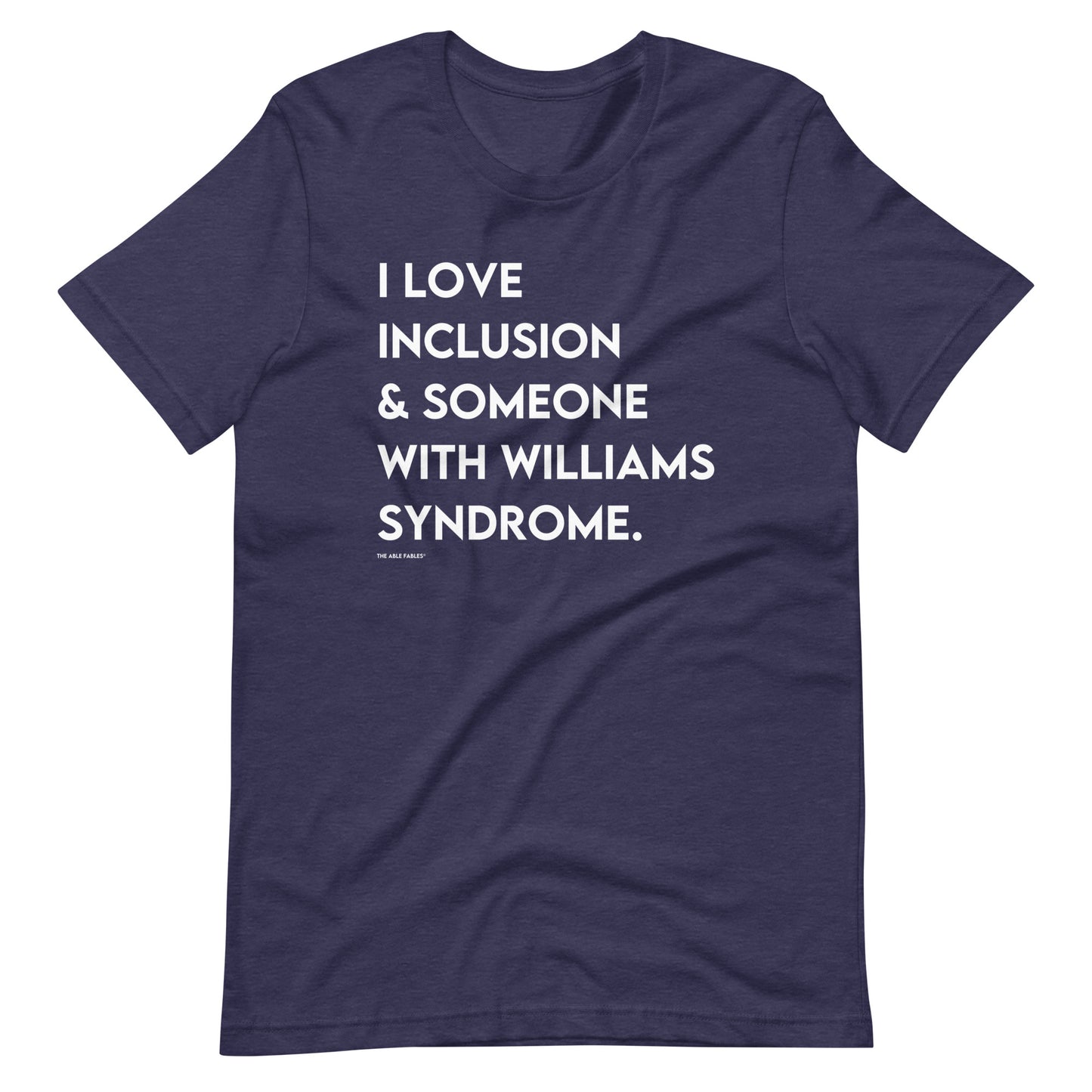 "I Love Inclusion & Someone With Williams Syndrome" Adult Unisex Tee