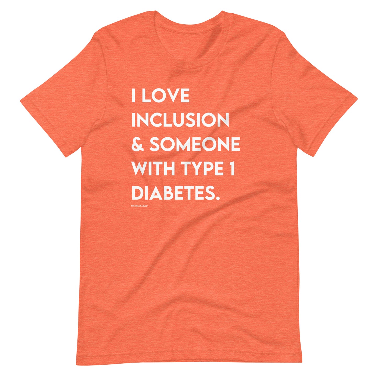 I Love Inclusion & Someone With Type 1 Diabetes | Adult Unisex Tee