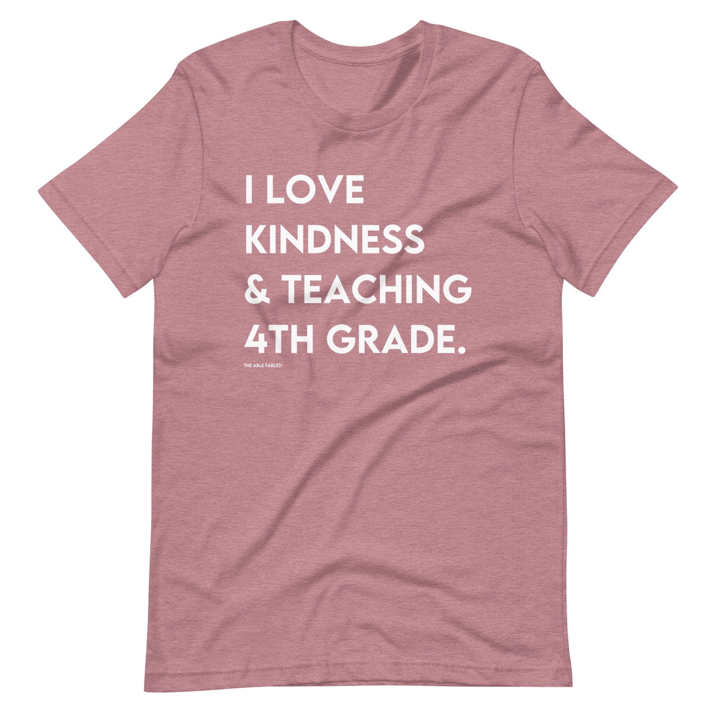 I Love Kindness & Teaching 4th Grade | Adult Unisex Tee