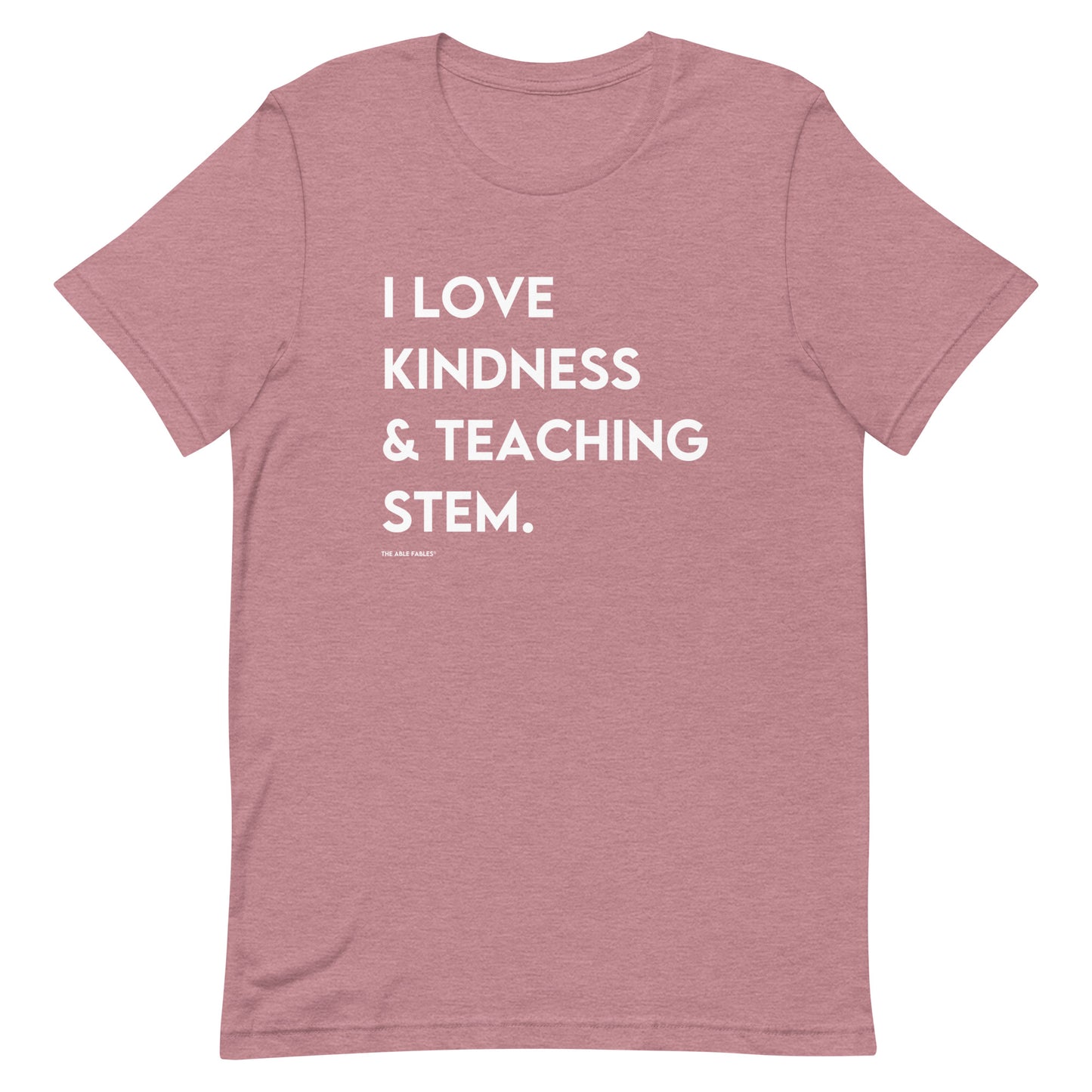 I Love Kindness & Teaching STEM | Adult Unisex Tee