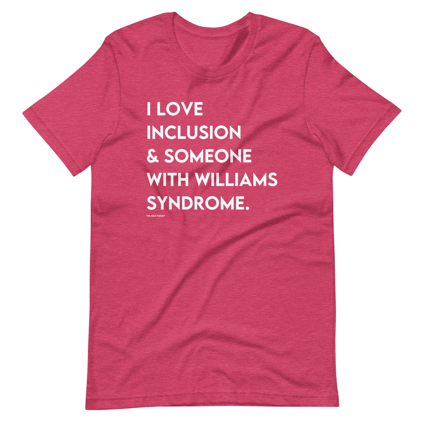 "I Love Inclusion & Someone With Williams Syndrome" Adult Unisex Tee