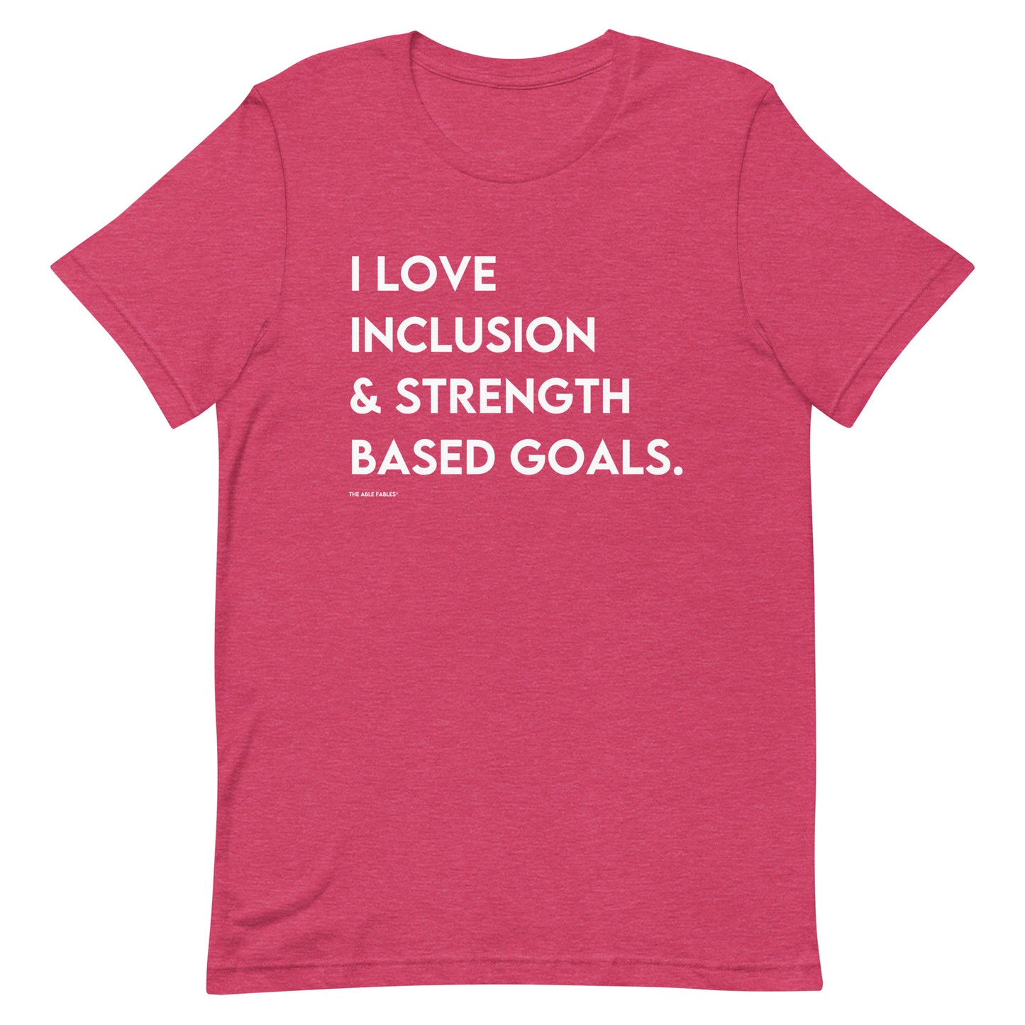 I Love Inclusion & Strength Based Goals | Adult Unisex Tee