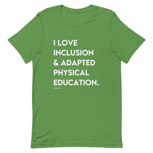 I Love Inclusion & Adapted Physical Education | Unisex T-shirt