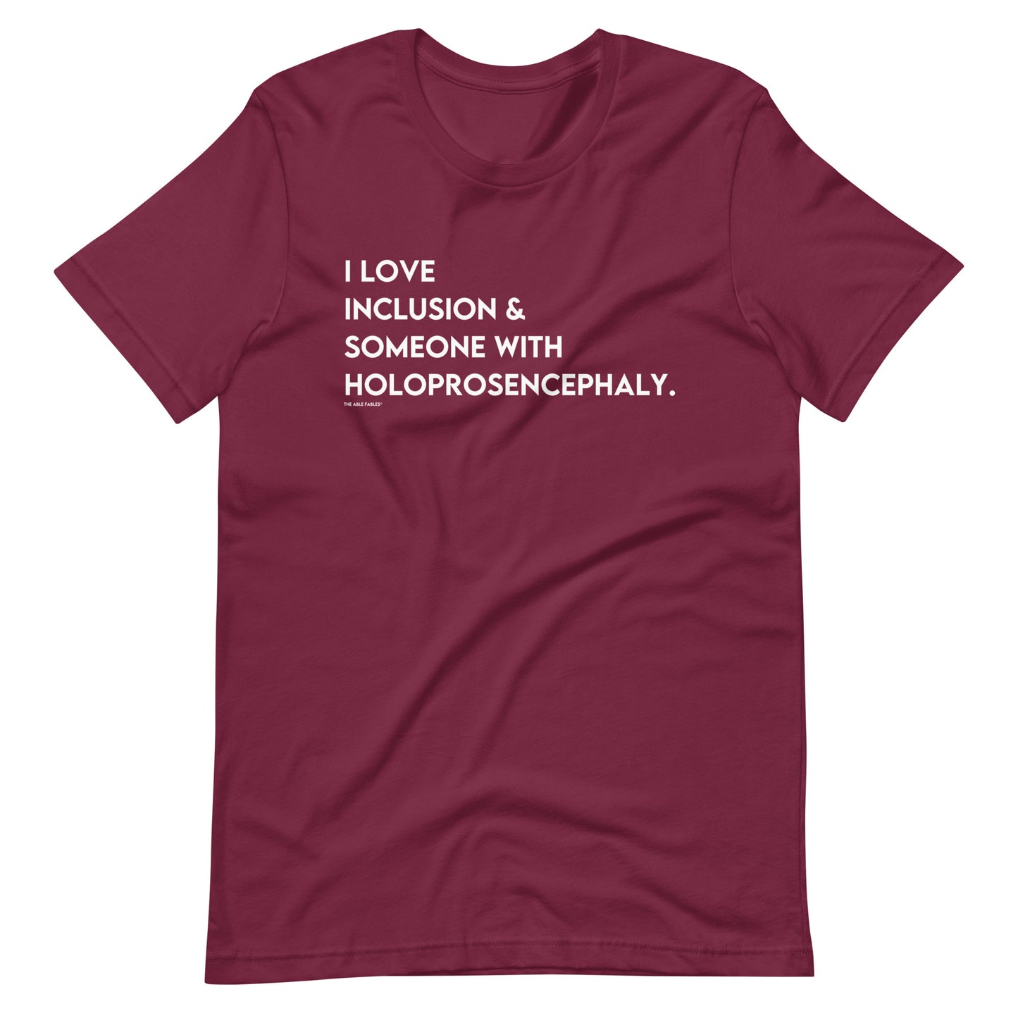 "I love inclusion and someone with Holoprosencephaly" Adult Tee