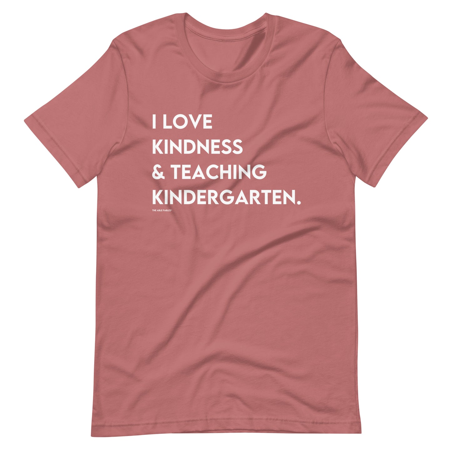 I Love Kindness & Teaching Kindergarten | Adult Unisex Tee