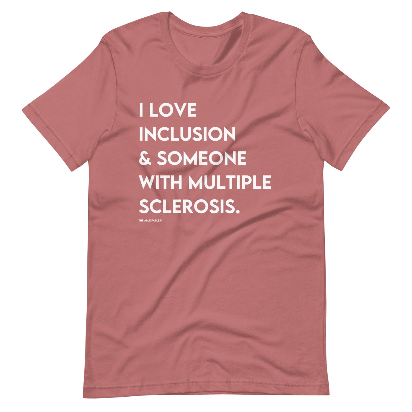 “I Love Inclusion & Someone With Multiple Sclerosis” Adult Unisex Tee