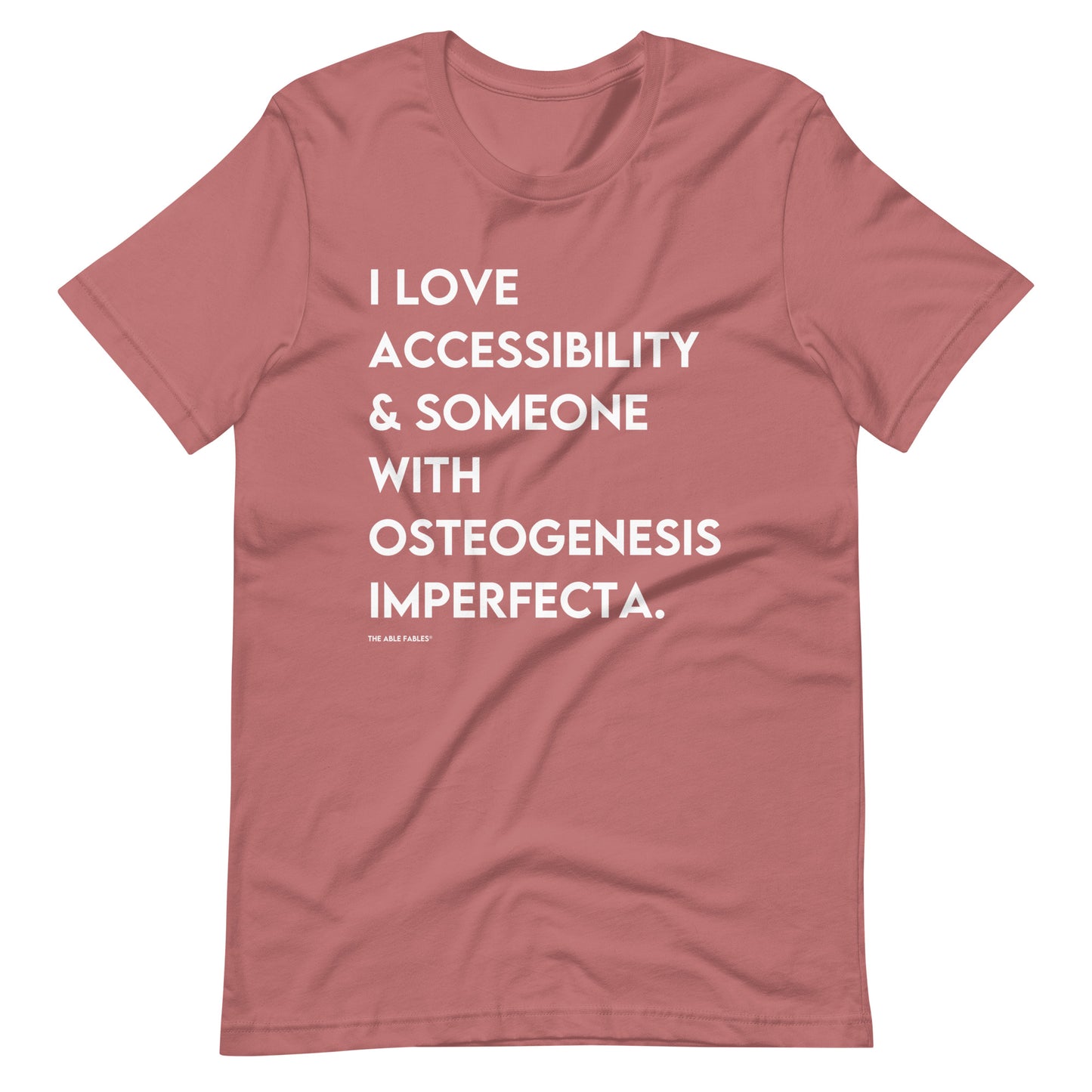 “I Love Accessibility & Someone With Osteogenesis Imperfecta” Adult Unisex Tee