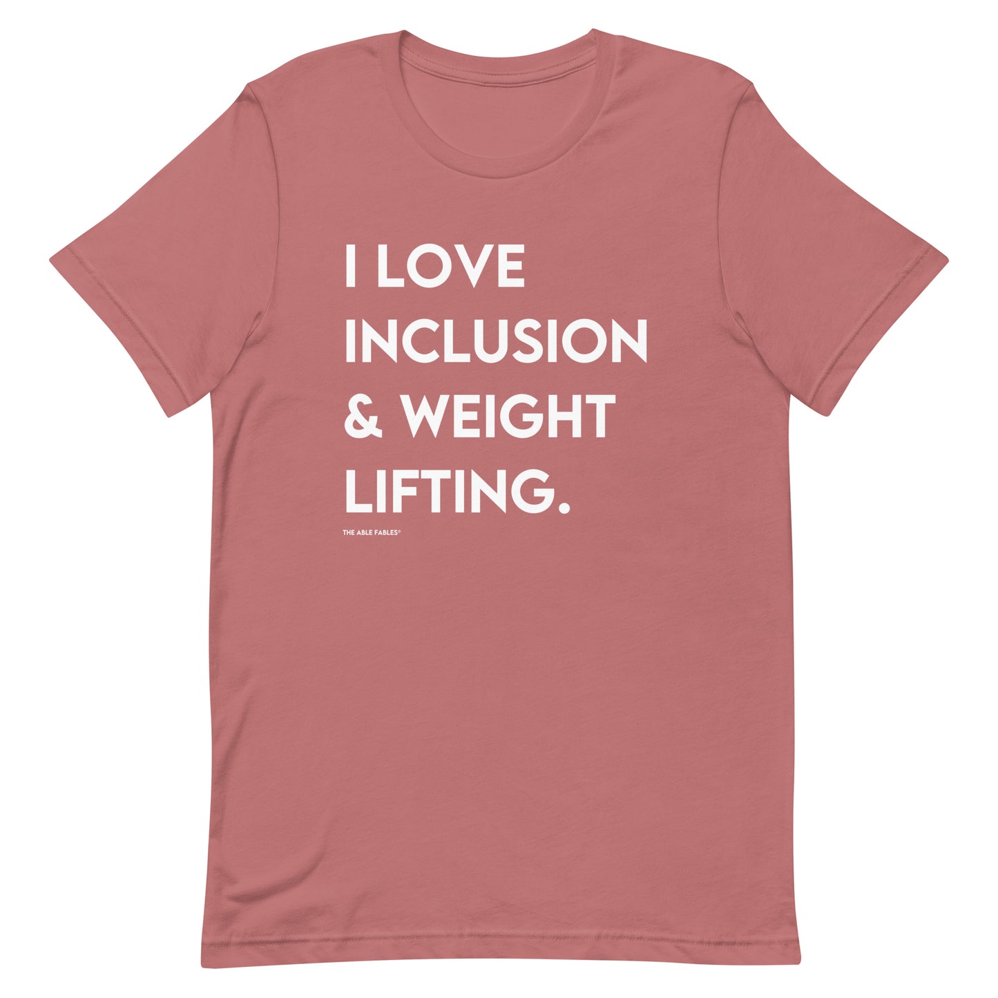 I Love Inclusion & Weight Lifting | Adult Unisex Tee